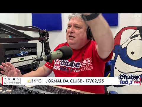Jornal da Clube - 17/02/2025 - Edição do Almoço