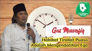 Download lagu Gus Muwafiq: Hakikat Tirakat Puasa Adalah Mengendalikan Ego mp3