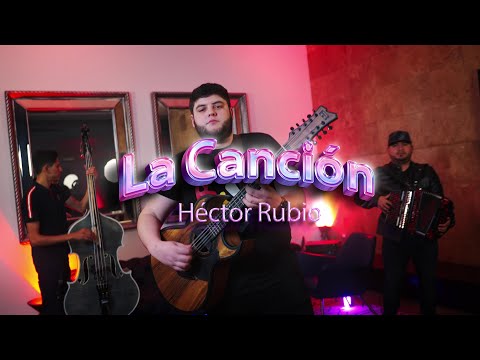 Héctor Rubio - La Canción(Video Oficial)