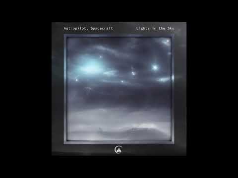 Astropilot, Spacecraft - Lights in the Sky / Space Ambient for Focus and Relaxation