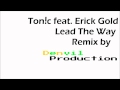 TON!C feat. Erick Gold - Lead The Way (Denvil ...