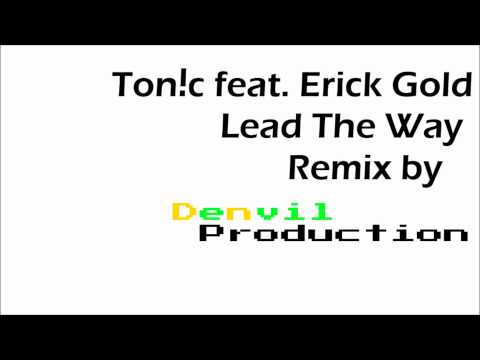 TON!C feat. Erick Gold - Lead The Way (Denvil Remix)