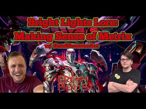 111. Bright Lights Lore: Making Sense of Metrix w/ DeadSummerArt - Flesh and Blood TCG