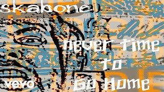 Skabone - Never Time to Go Home ft. Lucrative