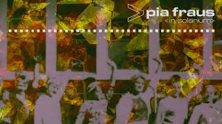 Pia Fraus ~ The End of Time and Space Like We Used to Know It Is After You Have Finished Your Tea...