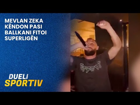 Mevlan Zeka këndon pasi Ballkani fitoi Superligën