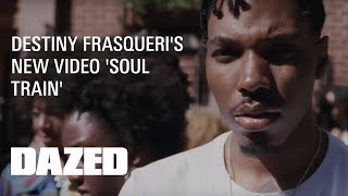 Destiny Frasqueri &quot;Soul Train&quot; - Official Music Video