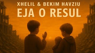 Xhelil & Bekim Havziu - Eja O Resul