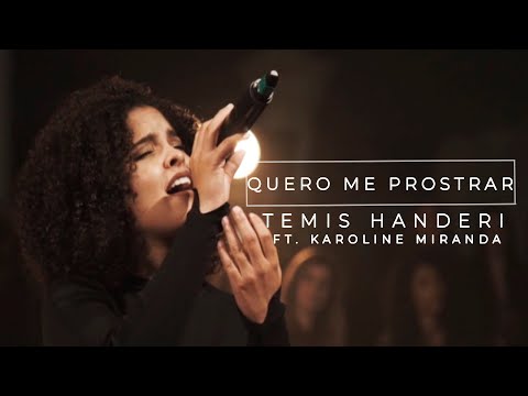 Quero Me Prostrar // Temis Handeri Feat Karoline Miranda