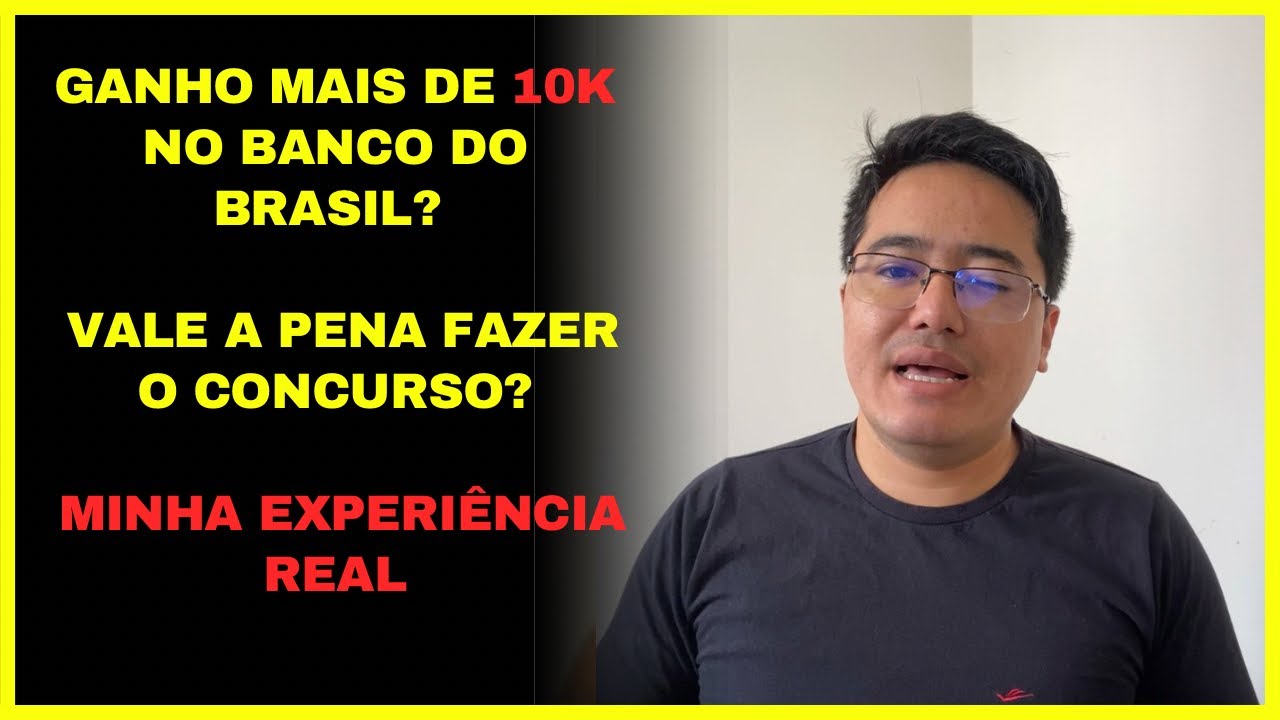 GANHO MAIS DE 10K NO BANCO DO BRASIL?  Vale a pena fazer o concurso? Minha EXPERIÊNCIA REAL