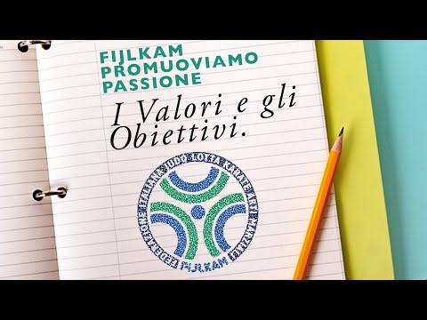FIJLKAM Promuoviamo Passione: 2 - I Valori e gli Obiettivi