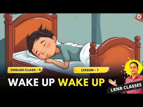 Wake Up Wake Up Poem Class 5 English Lesson 7