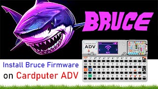 How to Install Bruce Firmware on M5Stack Cardputer ADV | 2 Methods (Web + M5Burner)