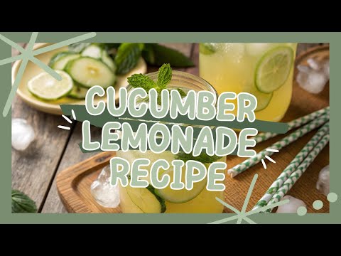 Cucumber Lemonade Recipe: The Ultimate Refreshing Drink Guide