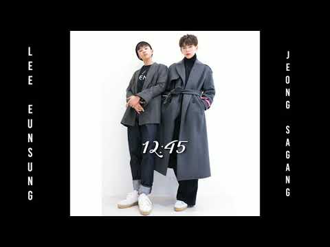 [Mix Edit] Lee Eunsung (이은성) & Jeong Sagang (정사강) - 12:45