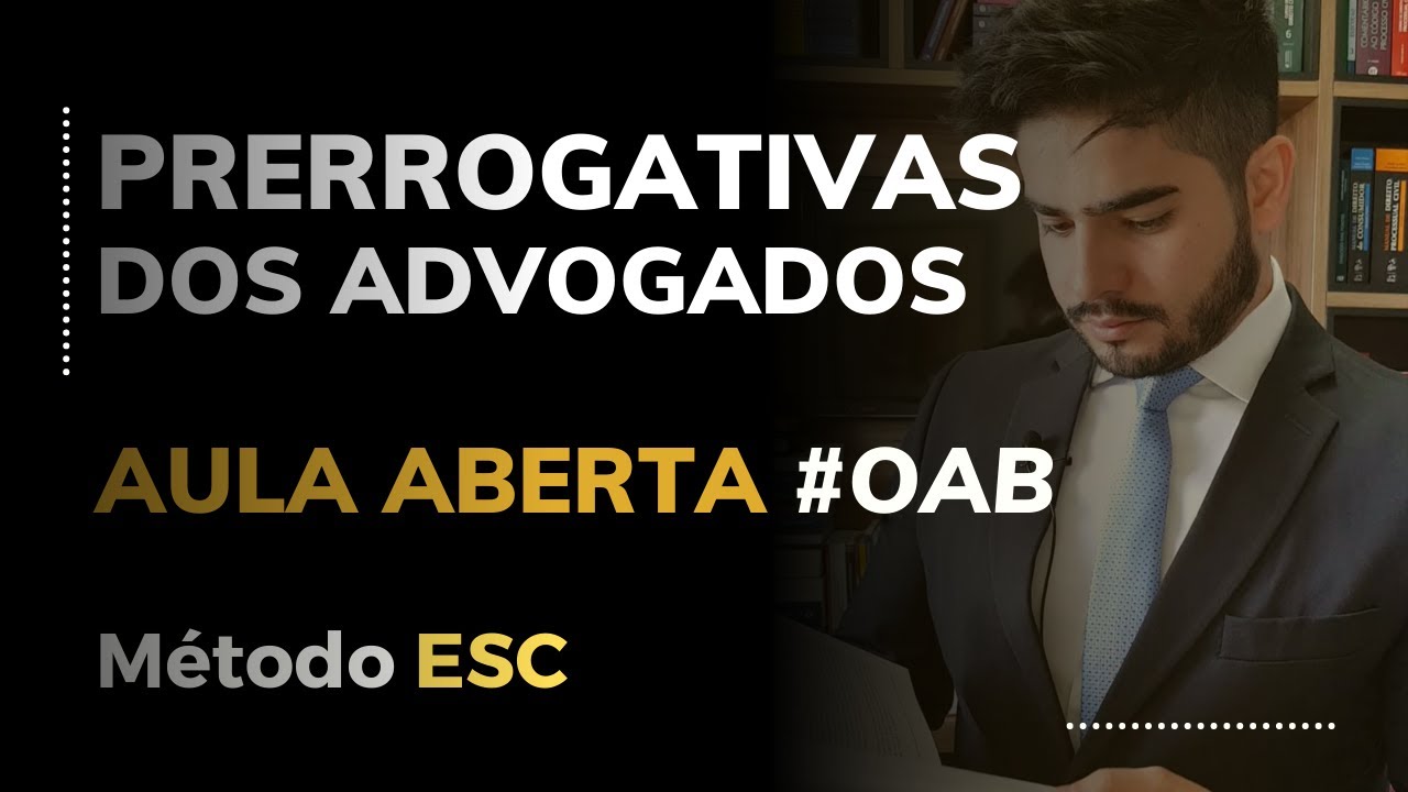 ÉTICA | OAB | PRERROGATIVAS DOS ADVOGADOS