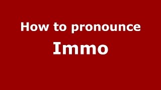 How to pronounce Immo