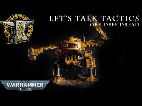 Let's Talk Tactics: Ork Deff Dread