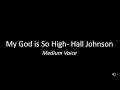 My God is So High - Hall Johnson