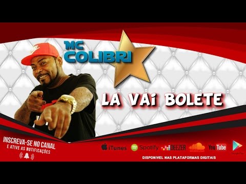 MC Colibri - La Vai Bolete (DJ Mimo Prod.) (Áudio Oficial)