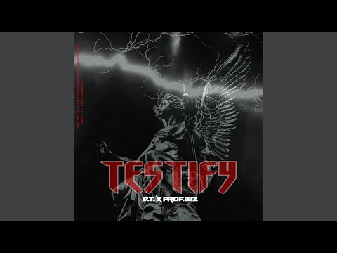 Testify (feat. Prof. Biz)