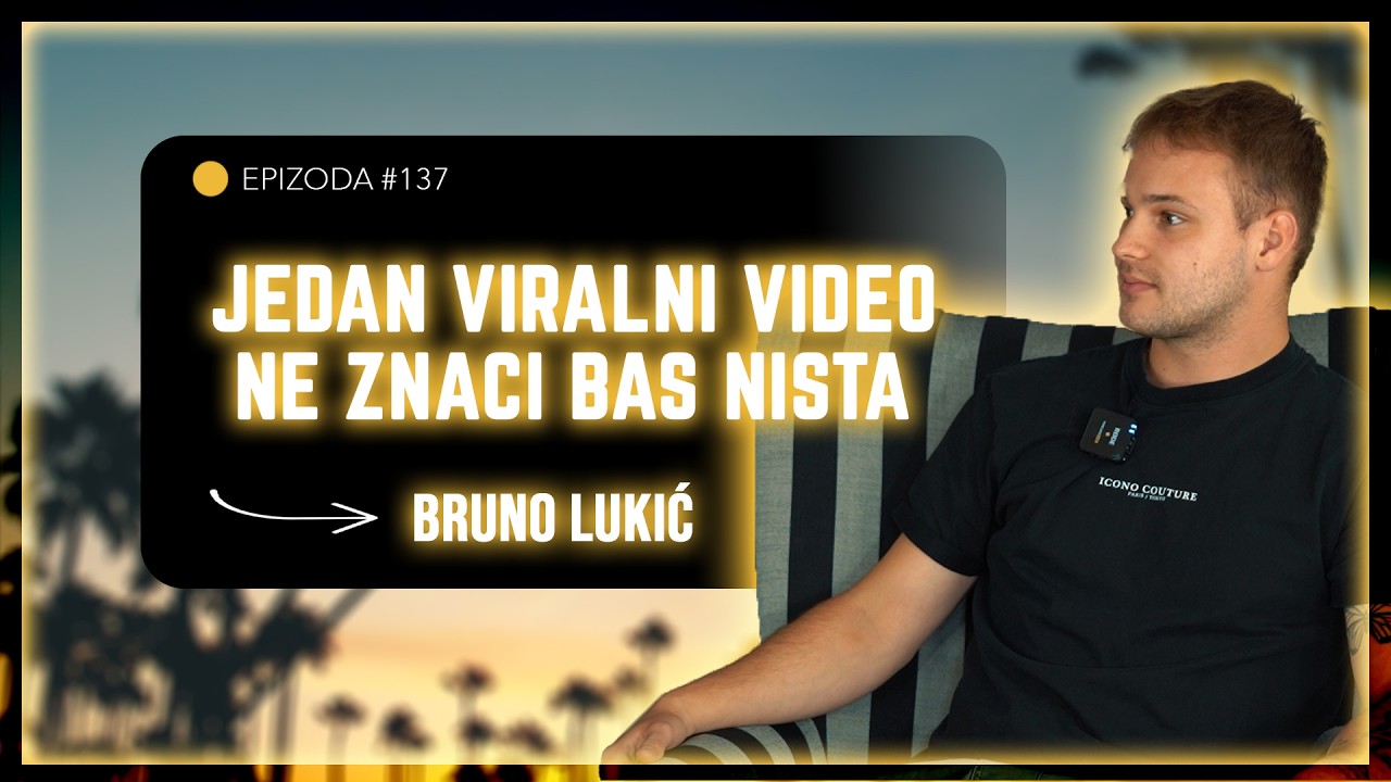 BRUNO LUKIĆ - Content creator -PODCAST ČUŠPAJZ #137