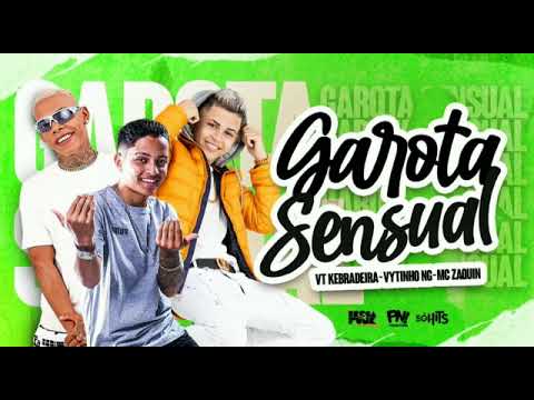 VYTINHO NG , VT KEBRADEIRA E MC ZAQUIN - GAROTA SENSUAL ( Áudio Oficial)