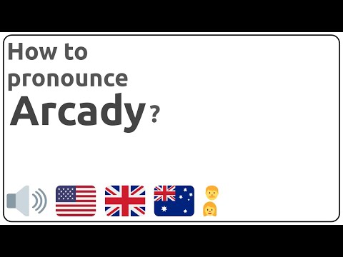 How to pronounce Arcady in english?