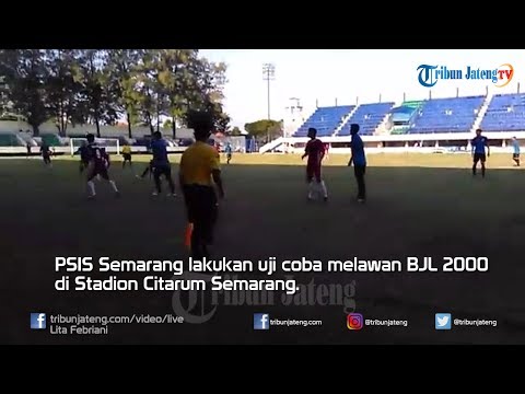 Uji Coba PSIS Semarang VS BJL 2000
