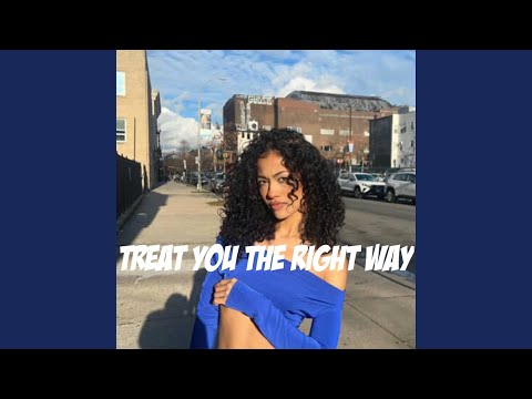 treat you the right way