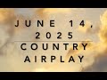 Billboard Top 60 Country Airplay June 14 2025
