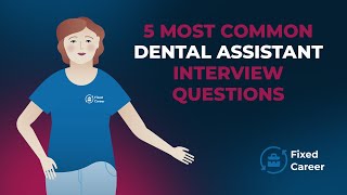 5 Common Dental Assistant Interview Questions and Answers