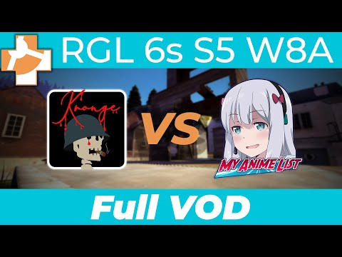 Kronge vs MyAnimeList After Dark - RGL 6s S5 W8A - Full VOD
