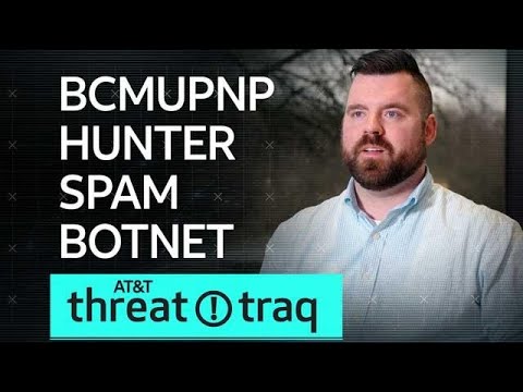 11/15/18 BCMUPNP Hunter - Spam Botnet | AT&amp;T ThreatTraq