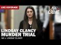 VERDICT WATCH: Lindsay Clancy Murder Trial — MA v. Lindsay Clancy — Day 25