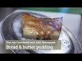 Bread And Butter pudding