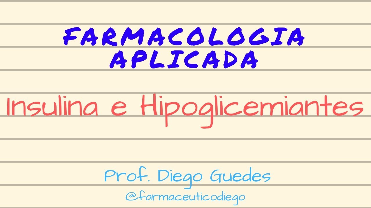 Farmacologia Aplicada - Insulina e Fármacos Hipoglicemiantes
