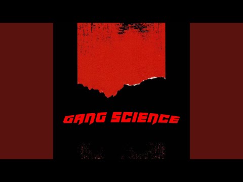 Gang Science