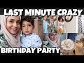 LAST MINUTE CRAZY BIRTHDAY PARTY | ESA TURNS 2 | VLOG | SafsLife