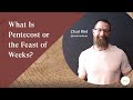 What Is Pentecost or the Feast of Weeks?