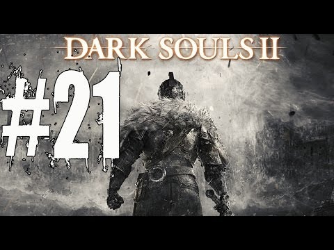 Dark Souls 2 Walkthrough Part 21 Gameplay Lets Play Playthrough