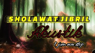 Download lagu SHOLAWAT JIBRIL MERDU, PEMBUKA PINTU REZEKI, AKUSTIK 1 JAM NONSTOP mp3 Download lagu SHOLAWAT JIBRIL MERDU, PEMBUKA PINTU REZEKI, AKUSTIK 1 JAM NONSTOP mp3
