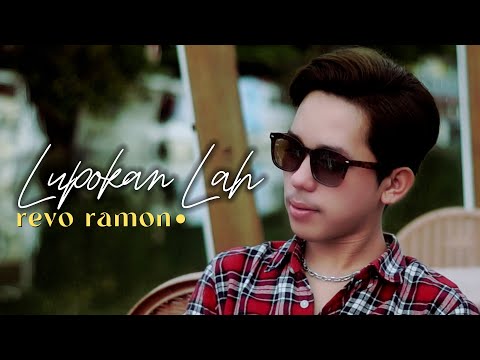 REVO RAMON - LUPOKAN LAH ( OFFICIAL MUSIK VIDEO )