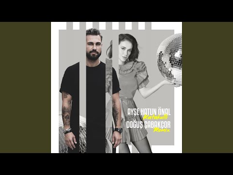 Katakulli (feat. Doğuş Çabakçor) (Doğuş Çabakçor Remix)