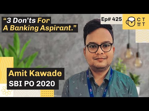 CTwT E425 - SBI PO 2020 Topper Amit Kawade | Second Attempt