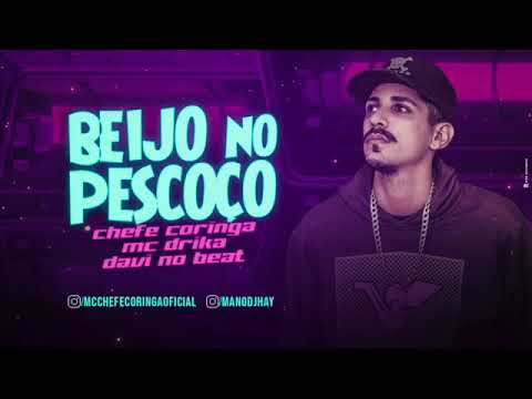 CHEFE CORINGA E MC DRIKA - BEIJO NO PESCOÇO MÚSICA NOVA EXCLUSIVA 2019