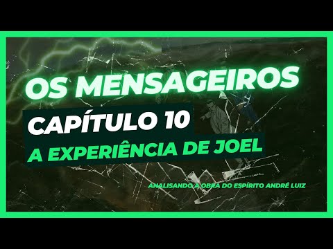 Os Mensageiros - Cap. 10 - A experiência de Joel