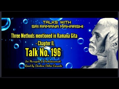 3 Methods of Ramana Gita - Talks With Sri Ramana Maharshi Talk No.196 | Ramana Maharshi Talks Book