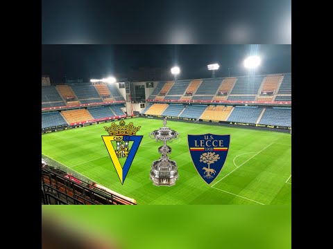 CADIZ-LECCE 0-0 LIVE STREAMING FRIENDLY MATCH TROFEO "RAMON DE CARRANZA"