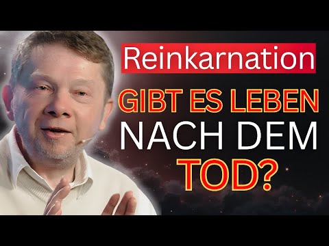 Reinkarnation: Gibt Es Leben Nach Dem Tod? - Eckhart Tolle